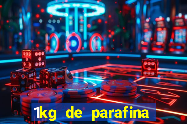 1kg de parafina rende quantos ml